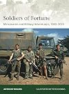 Soldiers of Fortune: Mercenaries and Military Adventurers, 1960&ndash;2020 (Elite)