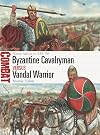 Byzantine Cavalryman vs Vandal Warrior: North Africa AD 533–36 (Combat, 73)