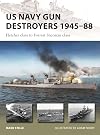 US Navy Gun Destroyers 1945–88: Fletcher class to Forrest Sherman class (New Vanguard, 322)