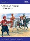 Ottoman Armies 1820–1914 (Men-at-Arms, 551)