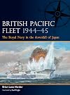 British Pacific Fleet 1944–45: The Royal Navy in the downfall of Japan