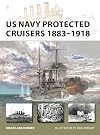 US Navy Protected Cruisers 1883β1918: 320 (New Vanguard)
