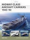 Midway-Class Aircraft Carriers 1945&ndash;92 (New Vanguard, 331)