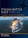Italian Battle Fleet 1940&ndash;43: 'La Squadra', the pride of the Regia Marina (Fleet, 6)
