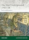 The War Underground 1914&ndash;18: Tactics and Equipment (Elite, 256)