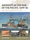 Warships in the War of the Pacific 1879&ndash;83: South America's ironclad naval campaign (New Vanguard, 328)