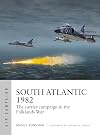 South Atlantic 1982: The carrier campaign in the Falklands War (Air Campaign, 51)