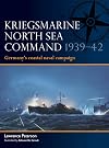 Kriegsmarine North Sea Command 1939–42: Germany's coastal naval campaign (Fleet, 13)
