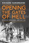 Opening the Gates of Hell: Operation Barbarossa, June&ndash;July 1941