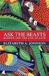 Ask the Beasts: Darwin and the God of Love