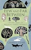 Few and far between: on the trail of Britain's rarest animals