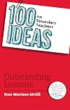 100 Ideas for Secondary Teachers: Outstanding Lessons (100 Ideas for Teachers)