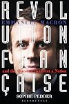 Revolution Française: Emmanuel Macron and the quest to reinvent a nation