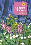 Woodland Flowers: Colourful past, uncertain future (British Wildlife Collection)