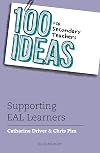 100 Ideas for Secondary Teachers: Supporting EAL Learners (100 Ideas for Teachers)