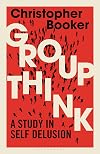 Groupthink: A Study in Self Delusion