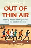 Out of Thin Air: Running Wisdom and Magic from Above the Clouds in Ethiopia
