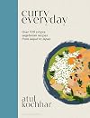 Curry Everyday: Over 100 Simple Vegetarian Recipes from Jaipur to Japan