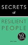 Secrets of Resilient People: 50 Techniques to be Strong (Secrets of Success series)
