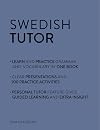 Swedish Tutor: Grammar and Vocabulary Workbook (Learn Swedish with Teach Yourself): Advanced beginner to upper intermediate course