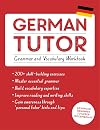 German Tutor: Grammar and Vocabulary Workbook (Learn German with Teach Yourself): Advanced beginner to upper intermediate course (Language Tutors)