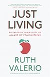 Just Living: Faith and Community in an Age of Consumerism