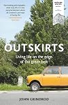 Outskirts: Living Life on the Edge of the Green Belt
