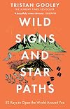 Wild Signs and Star Paths: The Keys to Our Lost Sixth Sense