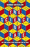 The Science of Fate: The New Science of Who We Are - And How to Shape our Best Future