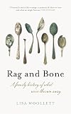 Rag and Bone: A Family History of What We've Thrown Away