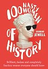 100 Nasty Women of History