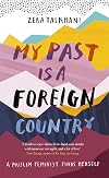 My Past Is a Foreign Country: A Muslim feminist finds herself
