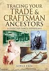 Tracing Your Trade and Craftsmen Ancestors: A Guide for Family Historians (Tracing your Ancestors)