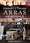 Visiting the Fallen - Arras Memorials