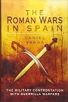 The Roman Wars In Spain: The Military Confrontation With Guerrilla Warfare