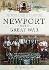 Newport in the Great War (Your Towns and Cities in the Great War) (Your Towns & Cities in the Great War)