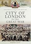 City of London in the Great War (Your Towns & Cities in the Great War)