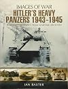 Hitler's Heavy Panzers 1943-45 (Images of War)