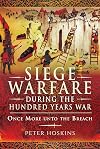 Siege Warfare During the Hundred Years War: Once More Unto the Breach