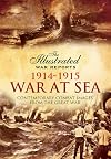 The great war at sea : the opening salvos : contemporary combat images from the great war