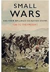 Small Wars and their Influence on Nation States: 1500 to the Present