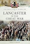 Lancaster in the Great War (Your Towns & Cities/Great War)