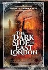 The Dark Side of East London