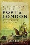 The History of the Port of London: A Vast Emporium of All Nations