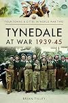 Tynedale at War 19391945 (Your Towns & Cities in World War Two)