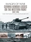 German Armour Lost on the Western Front (Images of War)