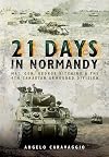 21 Days in Normandy: Maj. Gen. George Kitching and the 4th Canadian Armoured Division