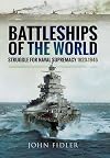 Battleships of the World: Struggle for Naval Supremacy 1820 - 1945