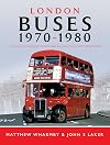 London Buses 1970 - 1980: A Decade of London Transport and London Country Operations
