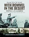 With Rommel in the Desert: Tripoli to El Alamein (Images of War)